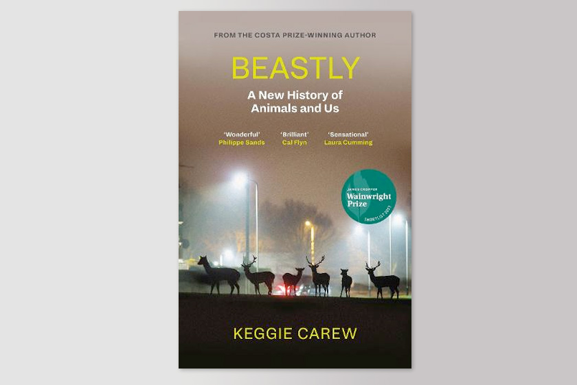 Beastly: A New History of Animals and Us
