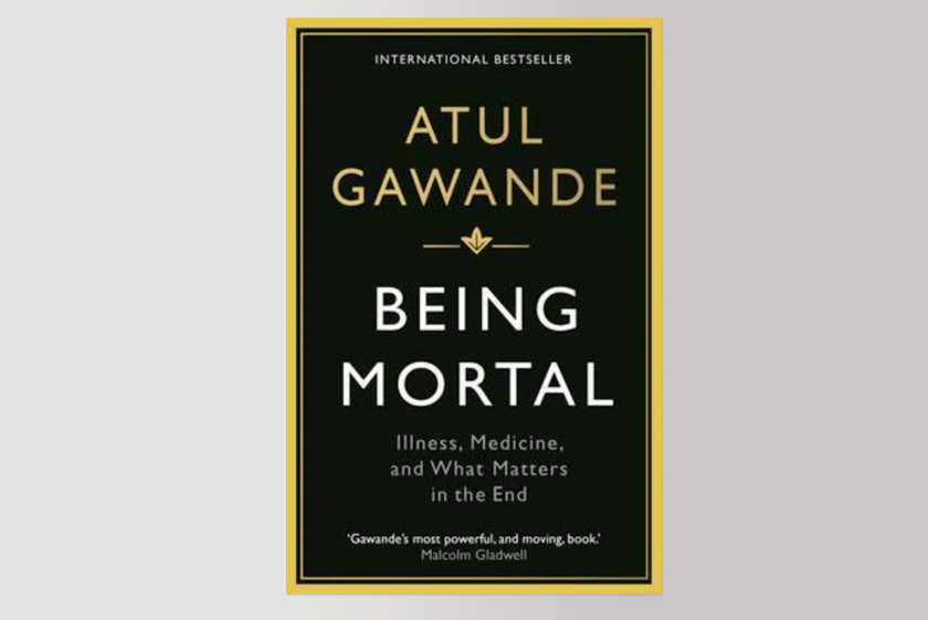 Being Mortal: Medicine and What Matters in the End 