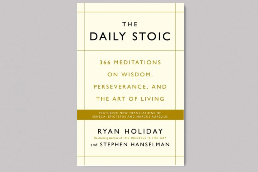 The Daily Stoic: 366 Meditations on Wisdom, Perseverance, and the Art of Living