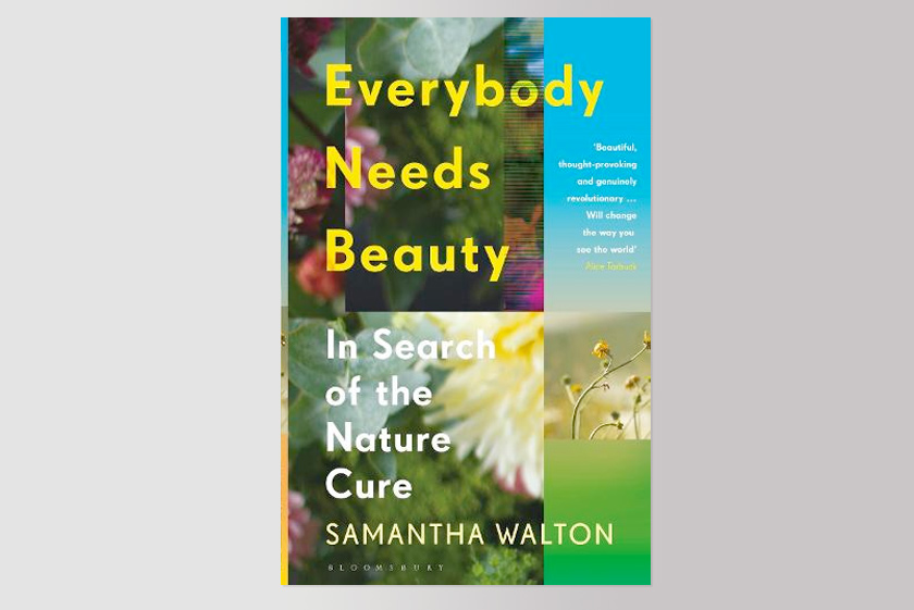 Everybody Needs Beauty : In Search of the Nature Cure
