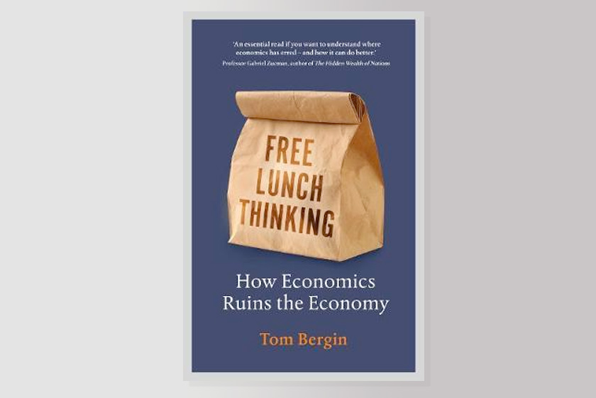 Free Lunch Thinking: How Economics Ruins the Economy
