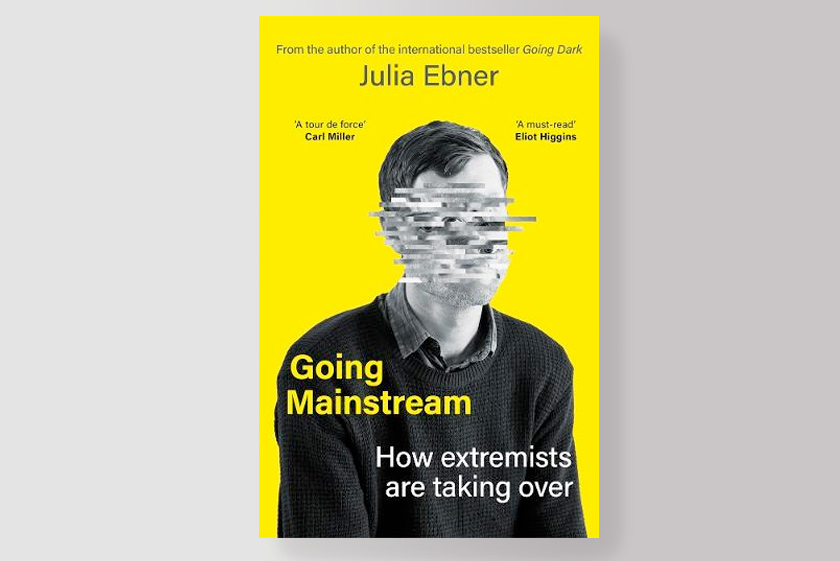 Going Mainstream: How extremists are taking over