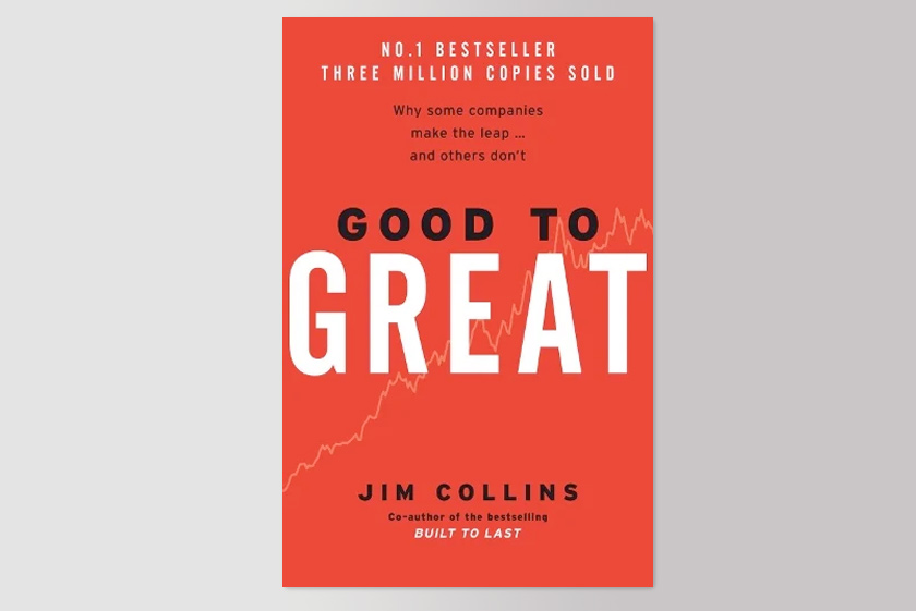 Good to Great: Why Some Companies Make the Leap... and Others Don't