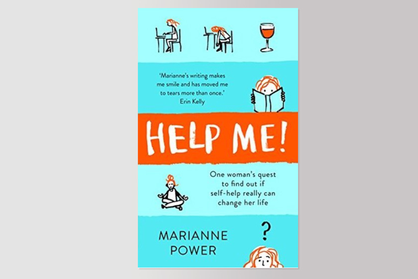 Help Me: One Woman’s Quest to Find Out if Self-Help Really Can Change Your Life