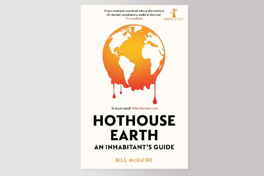 Hothouse Earth: An Inhabitant's Guide
