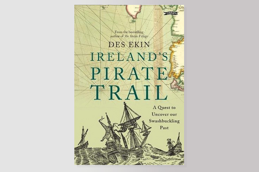 Ireland's Pirate Trail: A Quest to Uncover our Swashbuckling Past