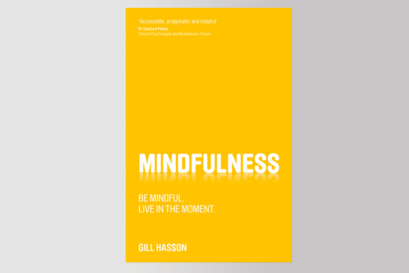 Mindfulness: Be Mindful. Live in the Moment.