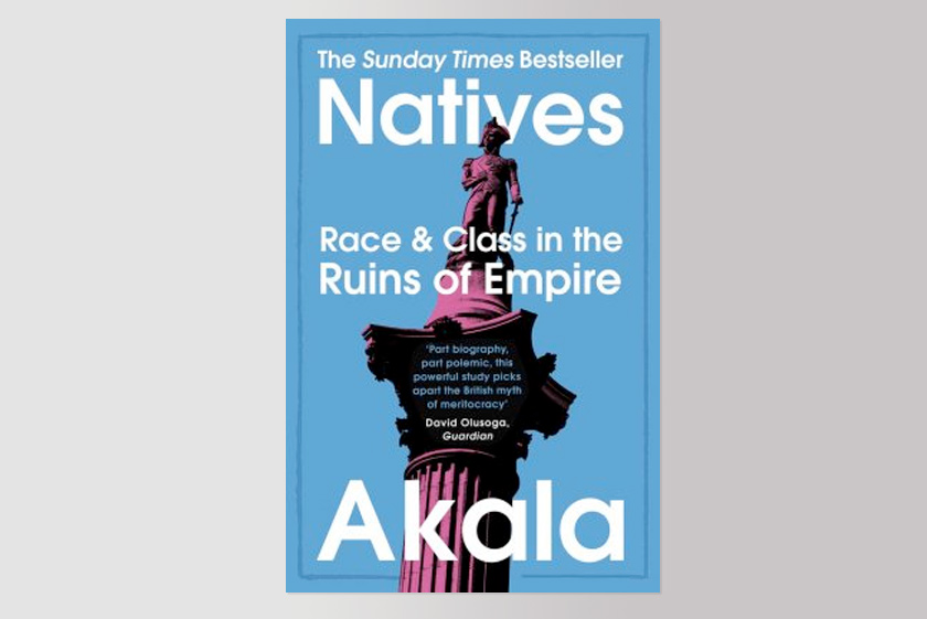 Natives: Race and Class in the Ruins of Empire