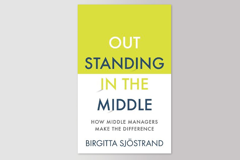 Outstanding in the Middle How Middle Managers Make the Difference