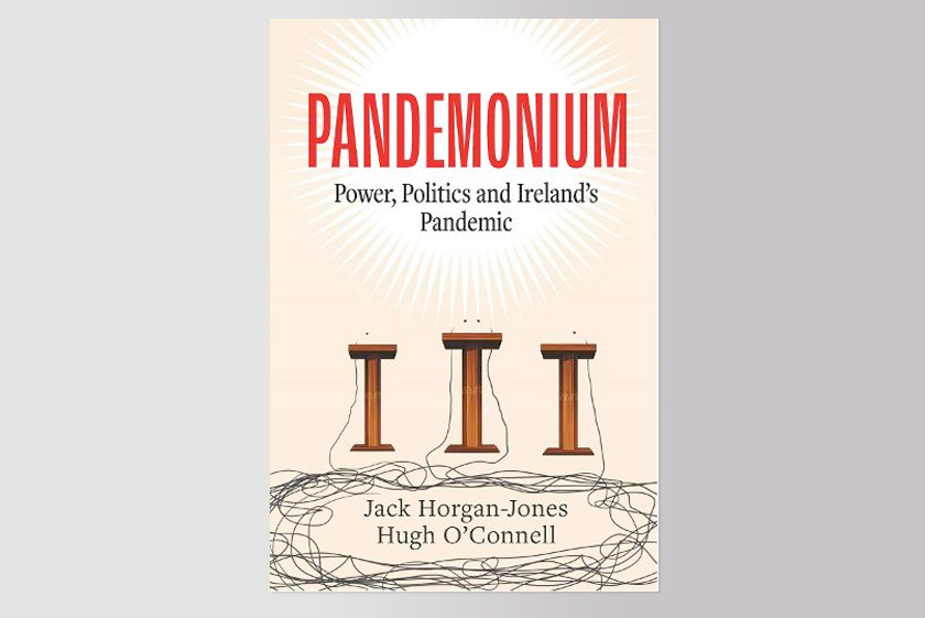 Pandemonium: Power, Politics and Ireland's Pandemic