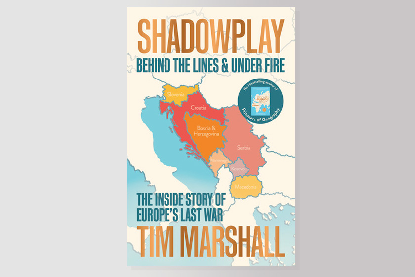 Shadowplay: Behind the Lines and Under Fire: The Inside Story of Europe's Last War