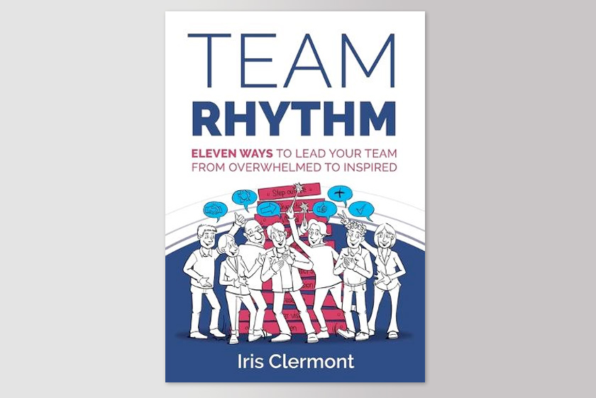 Team Rhythm: Eleven ways to lead your team from overwhelmed to inspired