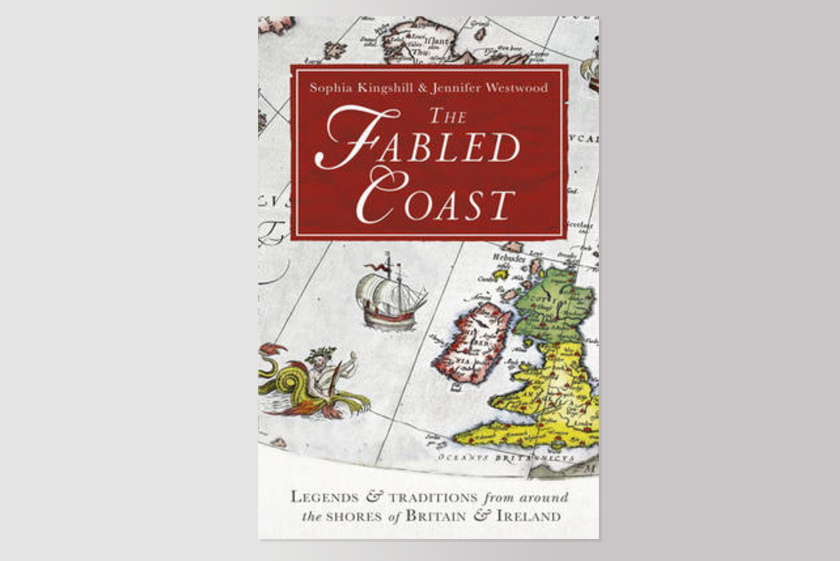 The Fabled Coast: Legends Traditions from Around the Shores of Britain and Ireland