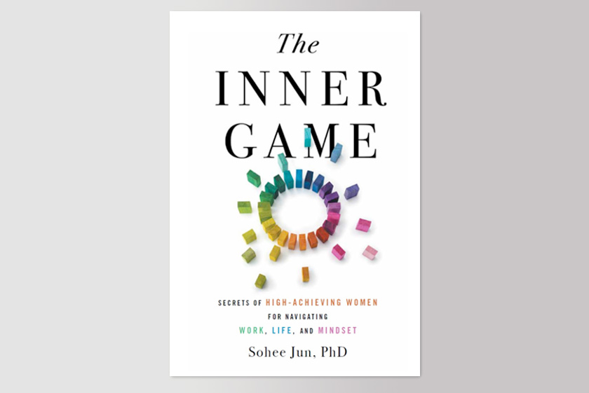 The Inner Game: Secrets of High-Achieving Women for Navigating Work, Life, and Mindset