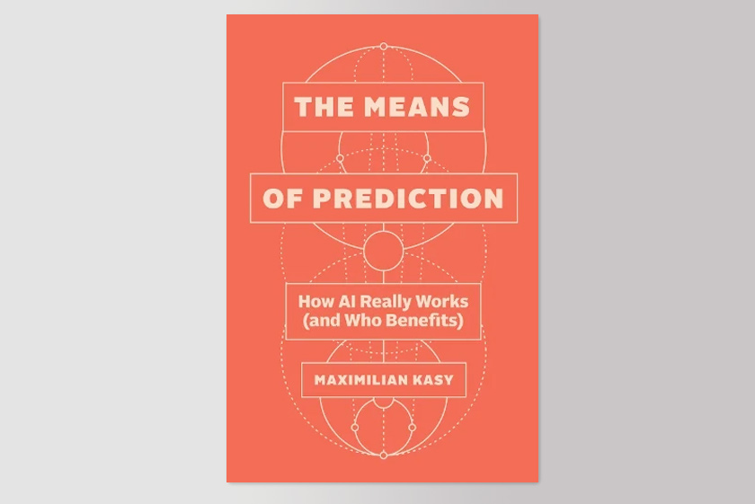 The Means of Prediction: How AI Really Works