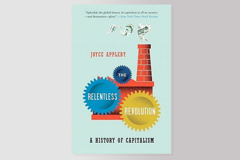 The Relentless Revolution: A History of Capitalism 