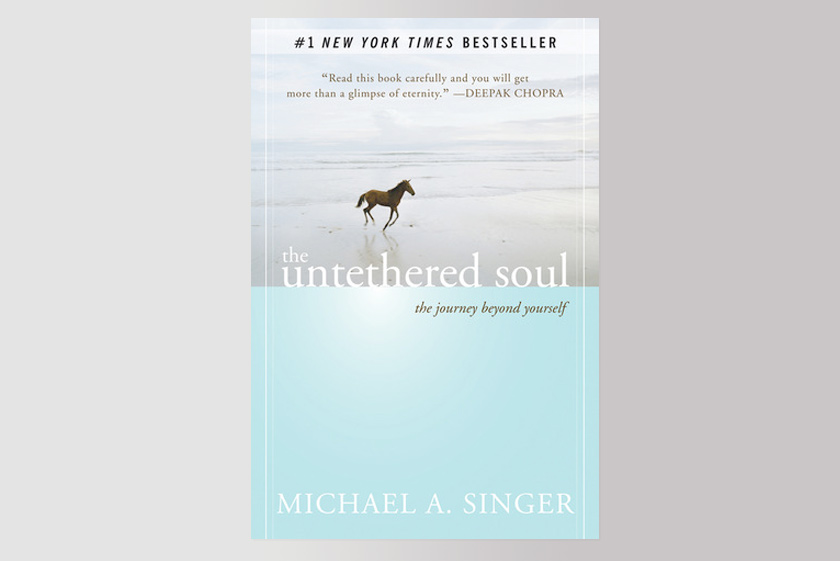 The Untethered Soul: The Journey Beyond Yourself