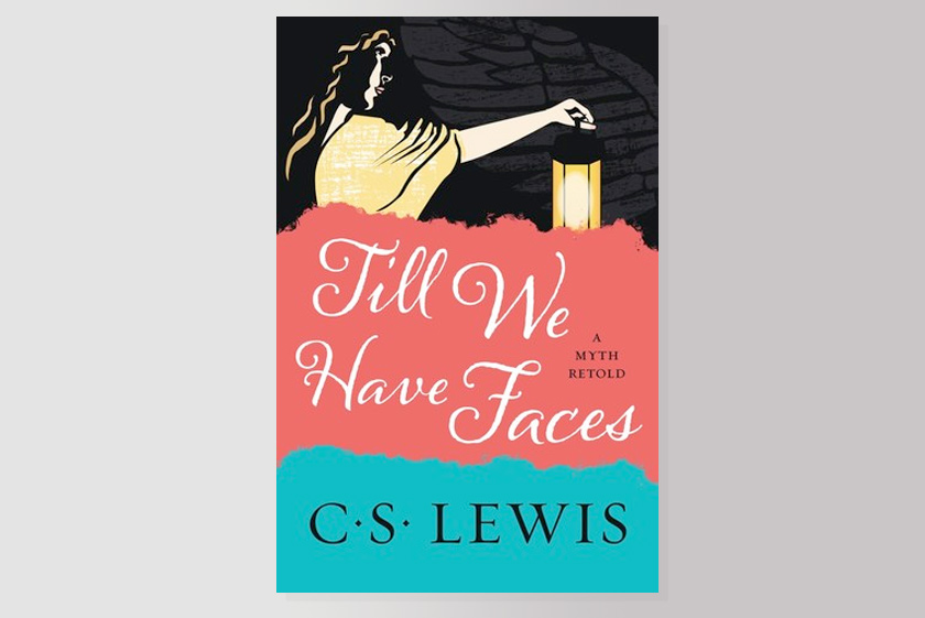 Till We Have Faces: A Myth Retold