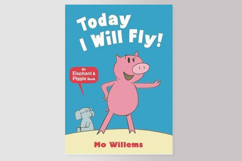 Today I Will Fly! (Elephant & Piggie #1)