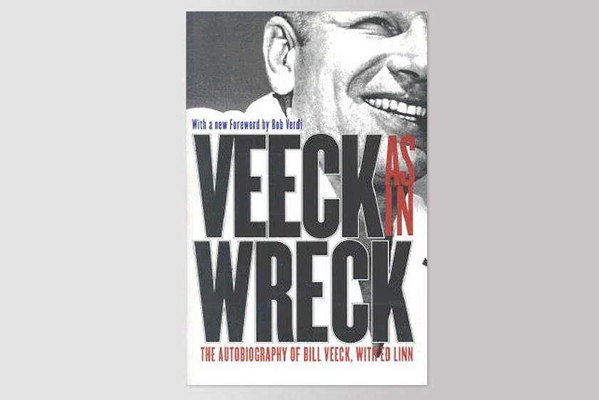 Veeck As In Wreck: The Autobiography of Bill Veeck