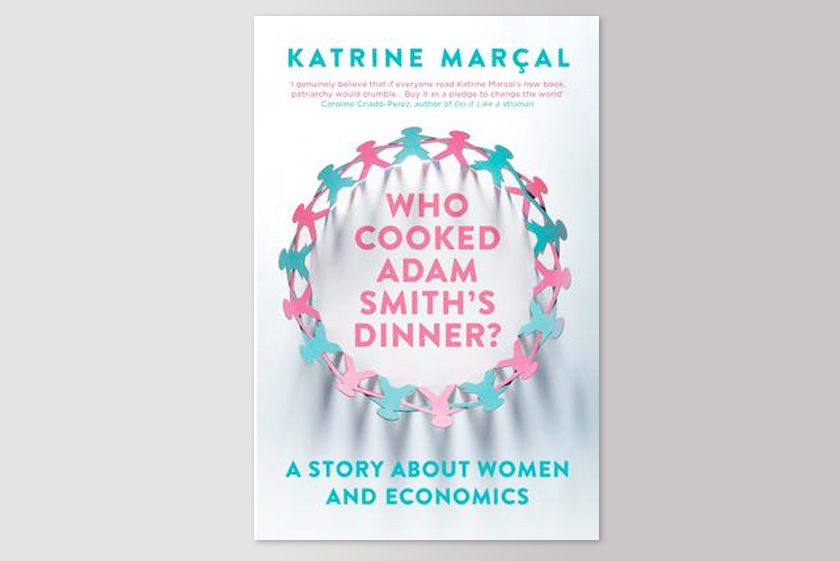 Who Cooked Adam Smith's Dinner? A Story About Women and Economics