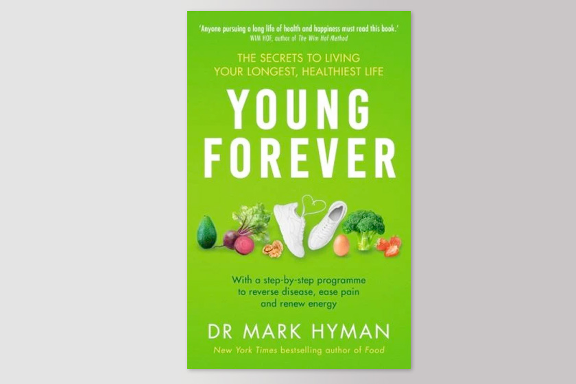 Young Forever: The Secrets to Living Your Longest, Healthiest Life